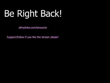 Chaturbate Live Sex of tsroxxxie