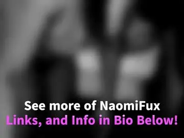Chaturbate Free Live Porn of naomifux