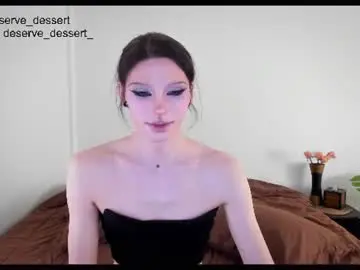 deserve_dessert from chaturbate